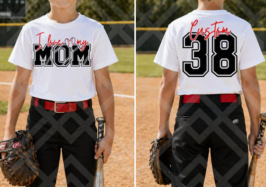I love my Mom Softball/Baseball Custom Tee