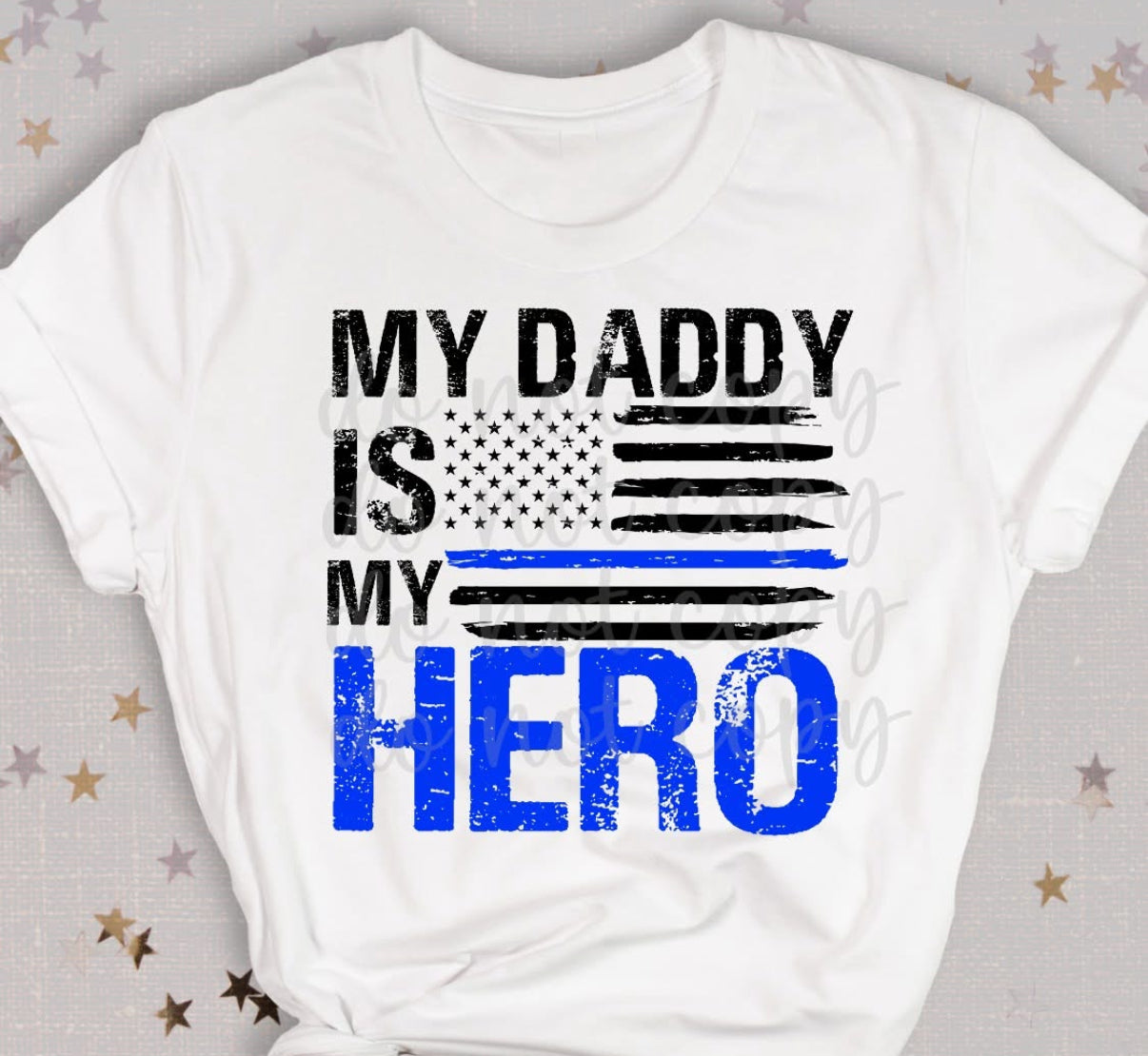 My Daddy Is My Blue Line Hero Tee