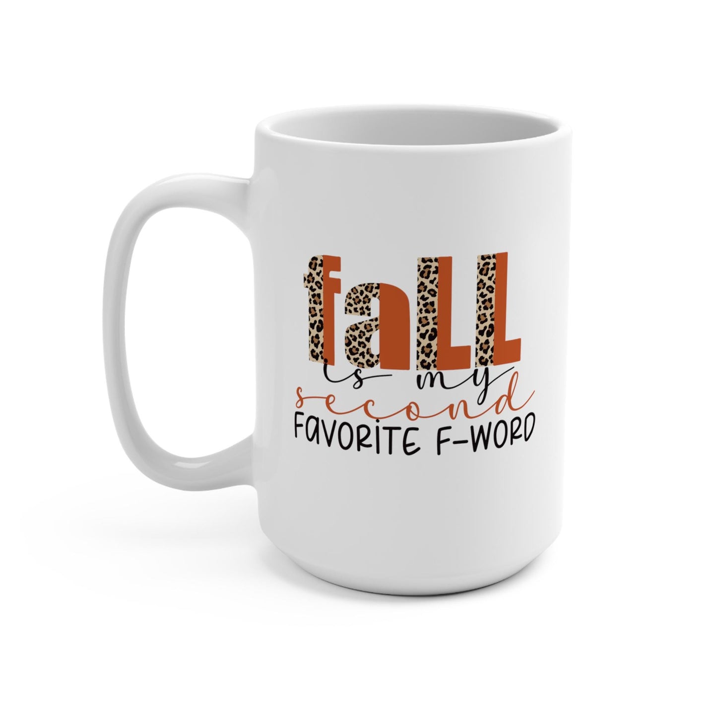 Fall Is My Second Favorite "F" Word Mug