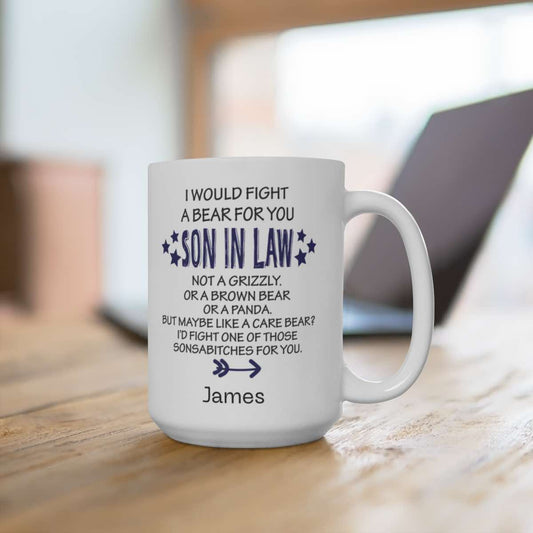 Son In Law Mug, I'd Fight A Bear For You Coffee