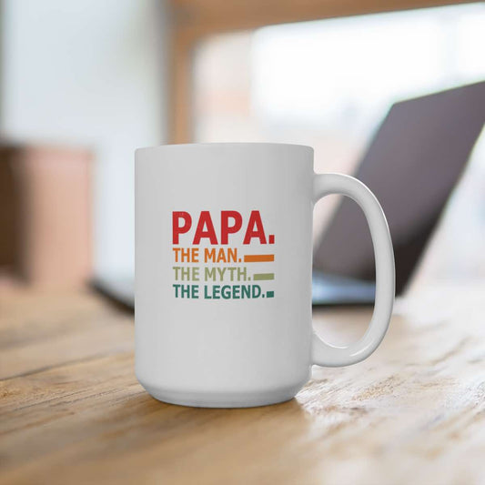 Papa. The Man. The Myth. The Legend. PAPA Mug,