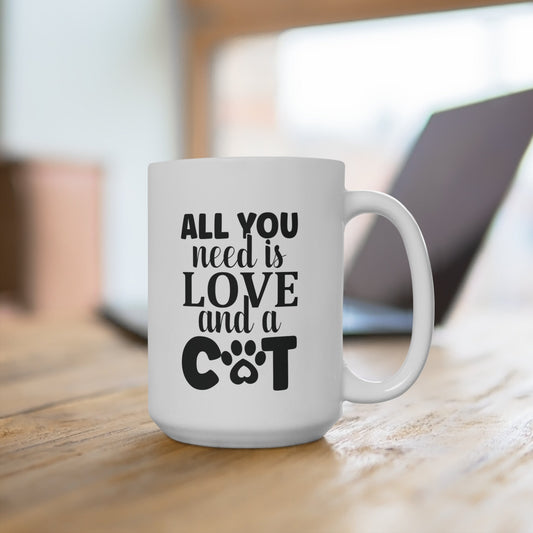 All You Need Is Love And A Cat Mug